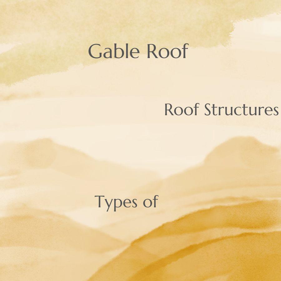 types of roof structures