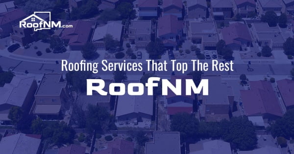 RoofNM roofing company in New Mexico